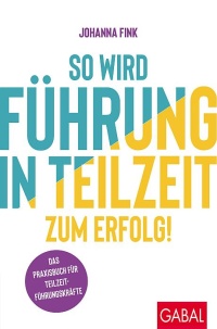 So wird Führung in Teilzeit zum Erfolg